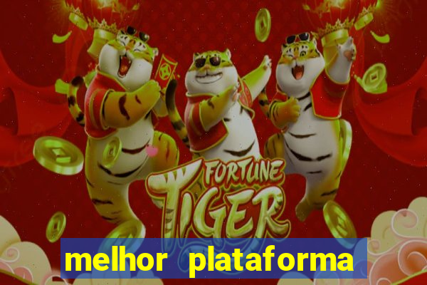 melhor plataforma para jogar fortune tiger